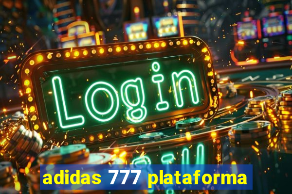 adidas 777 plataforma